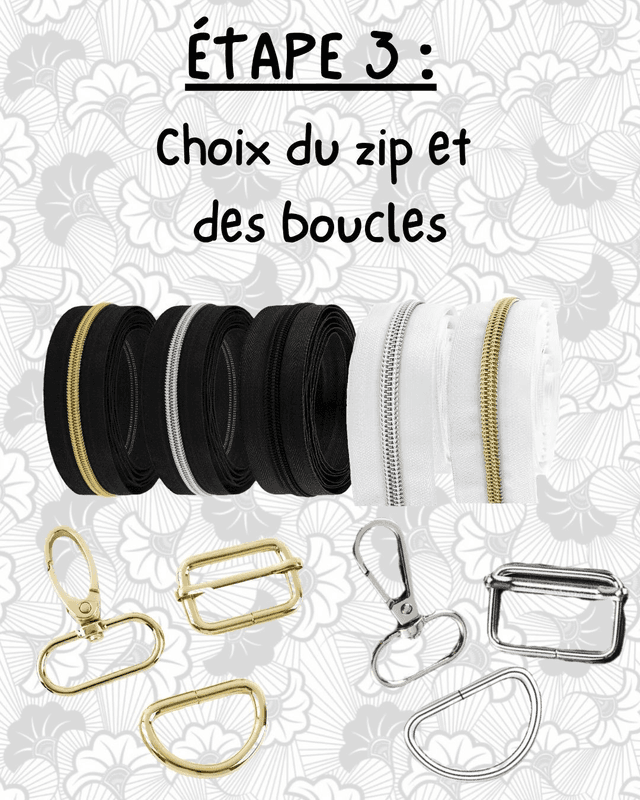 ETAPE 3 : choix du zip et boucles métalliques